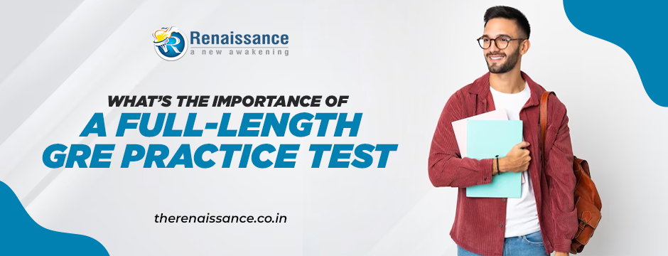 What’s The Importance of A Full-Length GRE Practice Test?